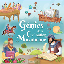 Génies de la civilisation musulmane - Editions Orientica