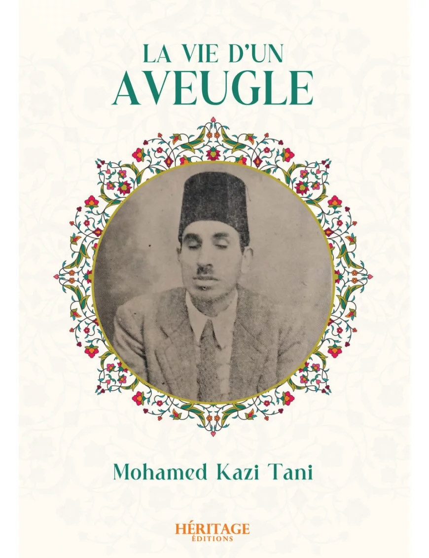 La vie d'un aveugle - Mohamed Kazi Tani - Héritage