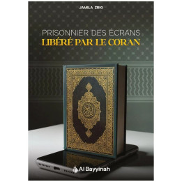Prisonnier des écrans : libéré par le Coran - Jamila Zrig - Al Bayyinah