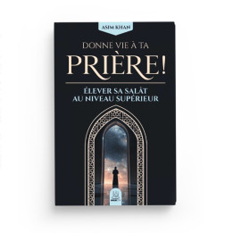 Donne vie à ta prière - élever sa salât au niveau supérieur - Asim Khan - MuslimCity