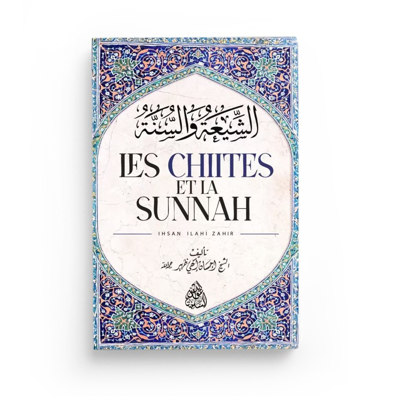 Les chiites et la sunnah - Ihsan Ilahi Zahir - Maktaba Al-Qalam