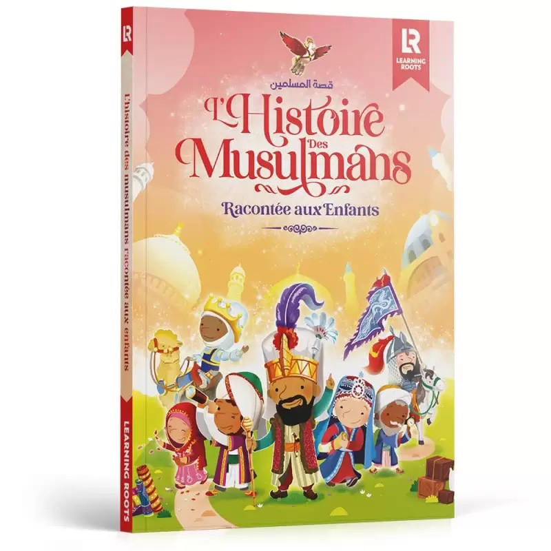L'histoire des musulmans racontée aux enfants - Learning Roots