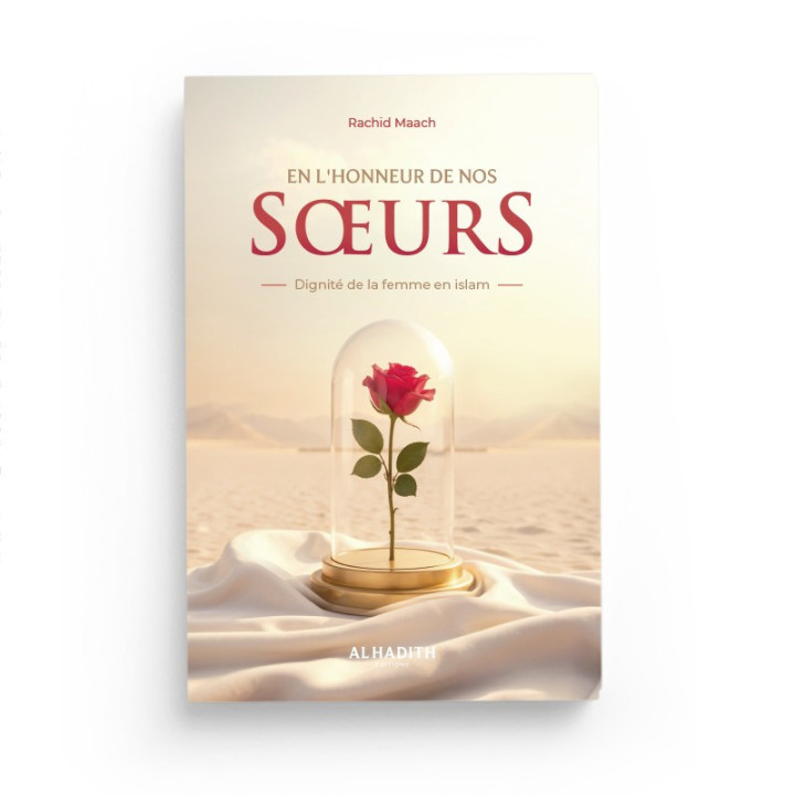 En l'honneur de nos soeurs - Dignité de la femme en islam - Rachid Maach - Al Hadith