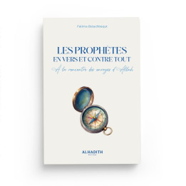 Les prophètes en vers et contre tout - À la rencontre des envoyés d 'Allah - Fatima Botachbaqut - Al Hadith