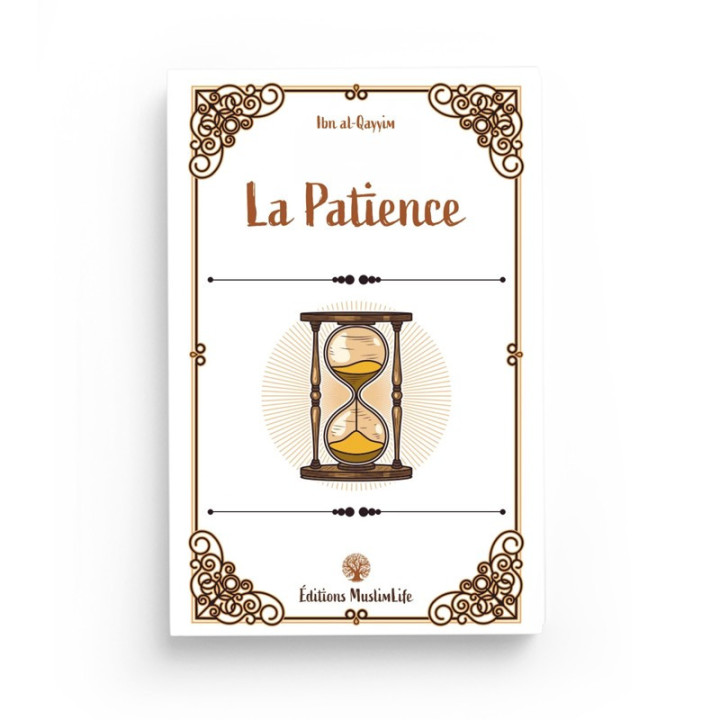 La patience - Ibn al-Qayyim - MuslimLife