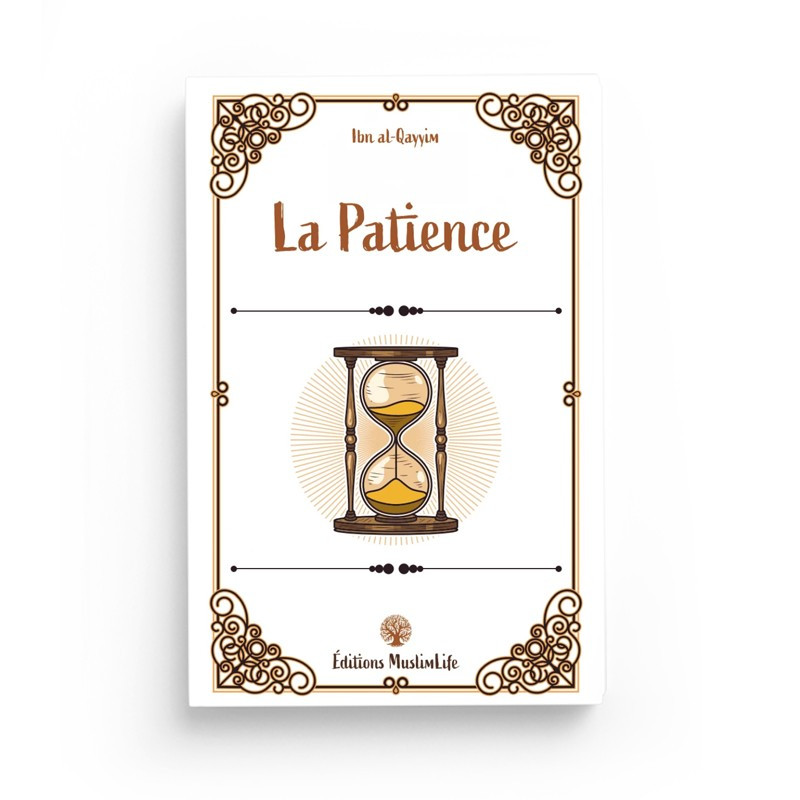 La patience - Ibn al-Qayyim - MuslimLife