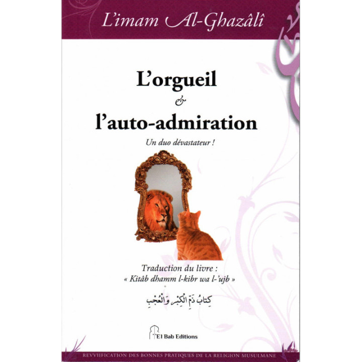 L’orgueil et l’auto-admiration - Al Ghazali - El Bab