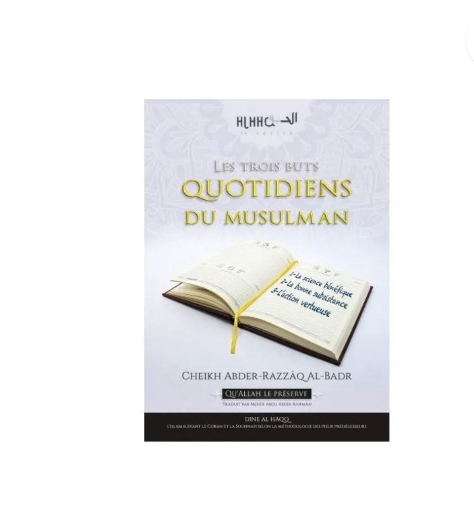 Les trois buts quotidiens du musulman - Editions Dine Al Haqq