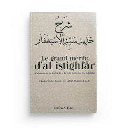 Le grand mérite d’al-istighfar - Cheikh Abderrazzaq Al Badr - Editions Al Hilal