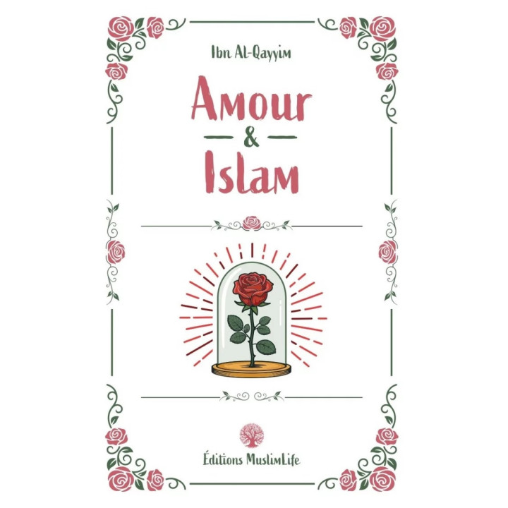 Amour & Islam - Ibn Al-Qayyim - MuslimLife