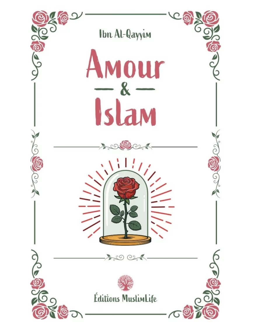 Amour & Islam - Ibn Al-Qayyim - MuslimLife
