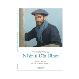 Vie et pensée de Nâsir al-Dîn Dinet - Shaykh al-Azhar & Dr ‘Abd al-Halim Mahmud - Héritage