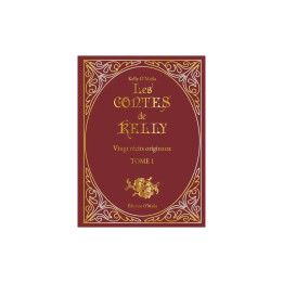 Les contes de Kelly Tome 1 - Kelly O Maila - Editions O'm