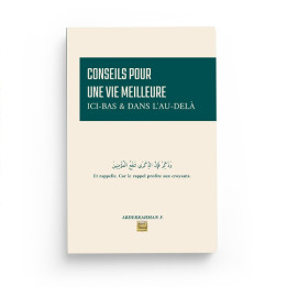 Conseils pour une vie meilleur ici bas et dans l'au délà - Irada & Ihsan