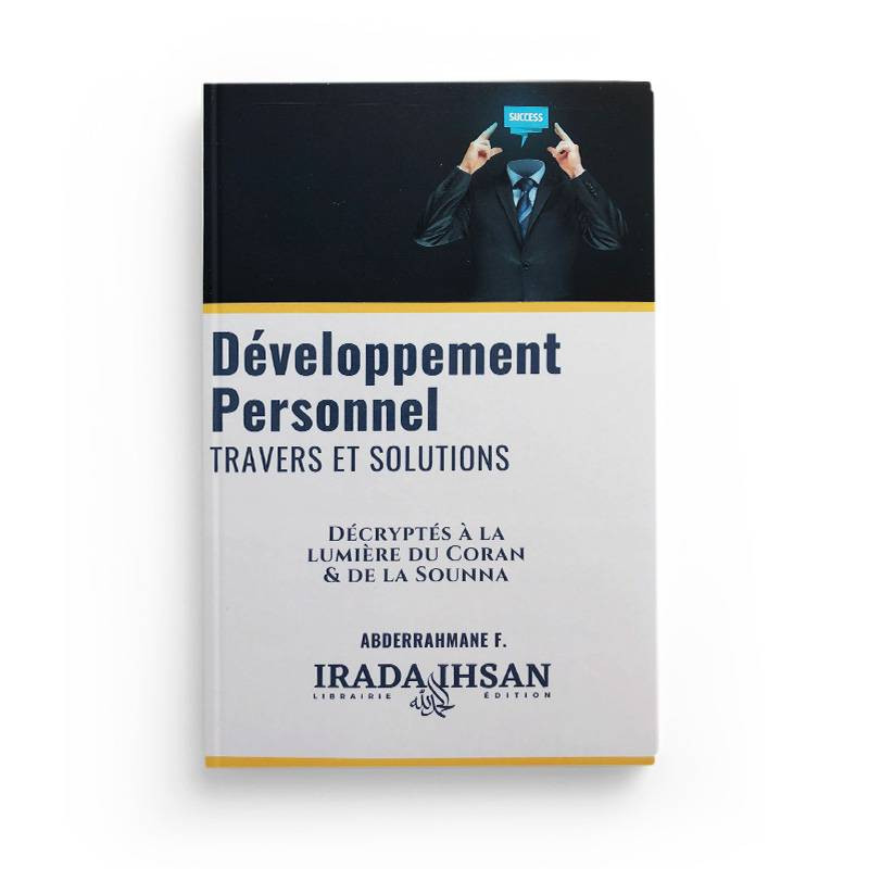 Développement personnel: travers & solutions - Irada & Ihsan