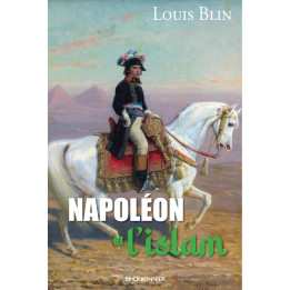 Napoléon et l'islam - Louis Blin - Erick Bonnier