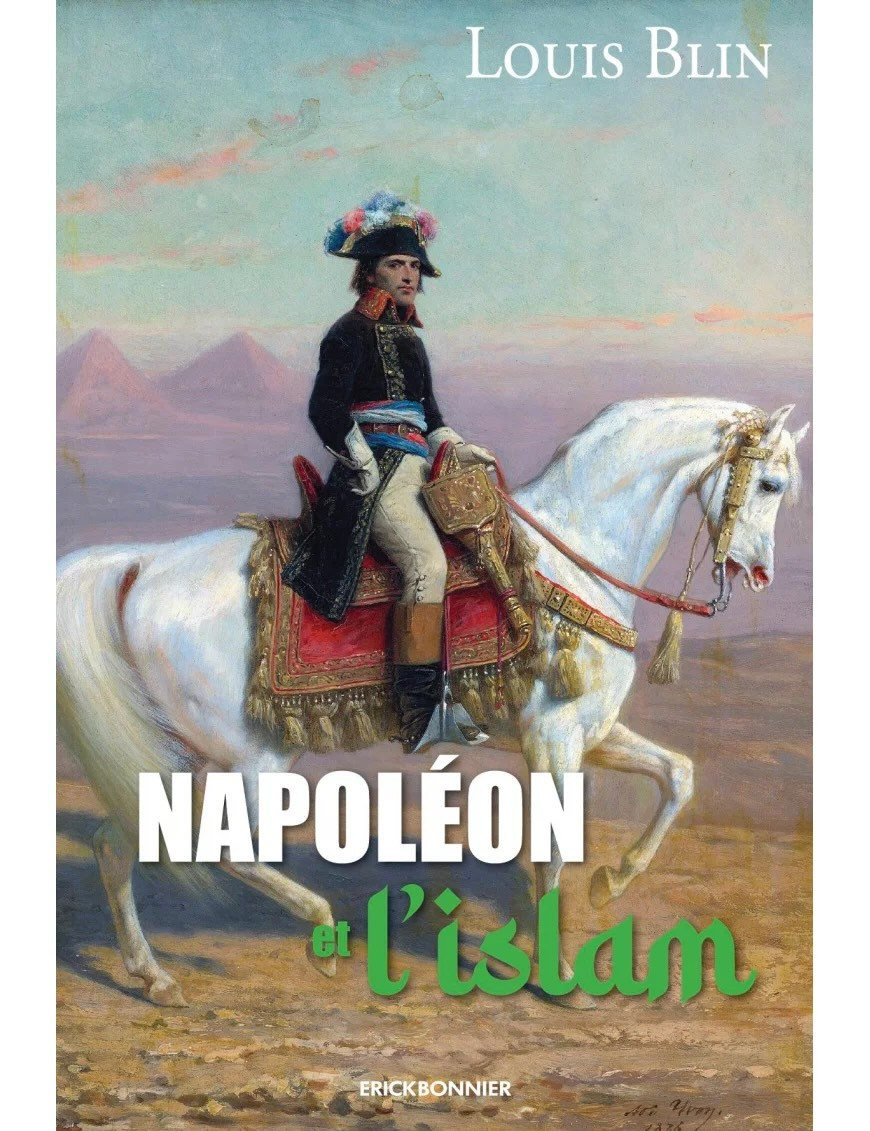 Napoléon et l'islam - Louis Blin - Erick Bonnier