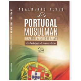 Le Portugal musulman : regards d'Adalberto Alves - Al Hanabilah