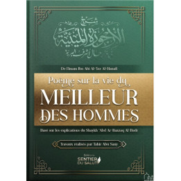 Poème sur la vie du meilleur des hommes - L'Imam al Hanafi, Shaykh 'abd Ar-Razzaq al-Badr - Éditions Sentier du Salut