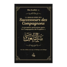 La biographie des successeurs des compagnons - Ibn Kathir - Universel