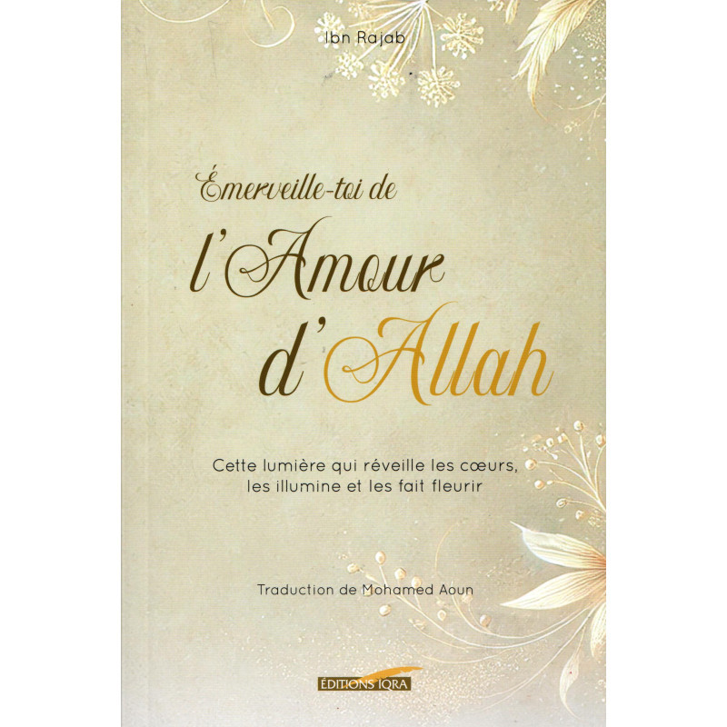 Emerveille-toi de l'Amour d'Allah - Ibn Rajab al-Hanbali - Edition Iqra