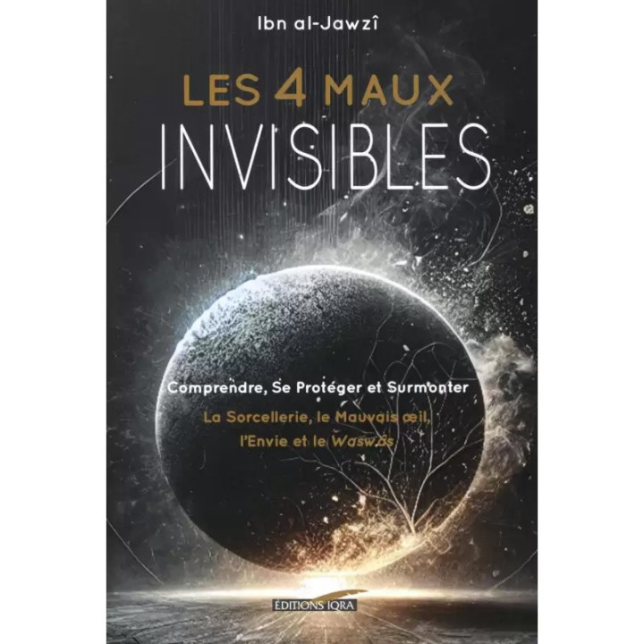 Les 4 Maux Invisibles - Ibn al-Jawzî - Editions Iqra
