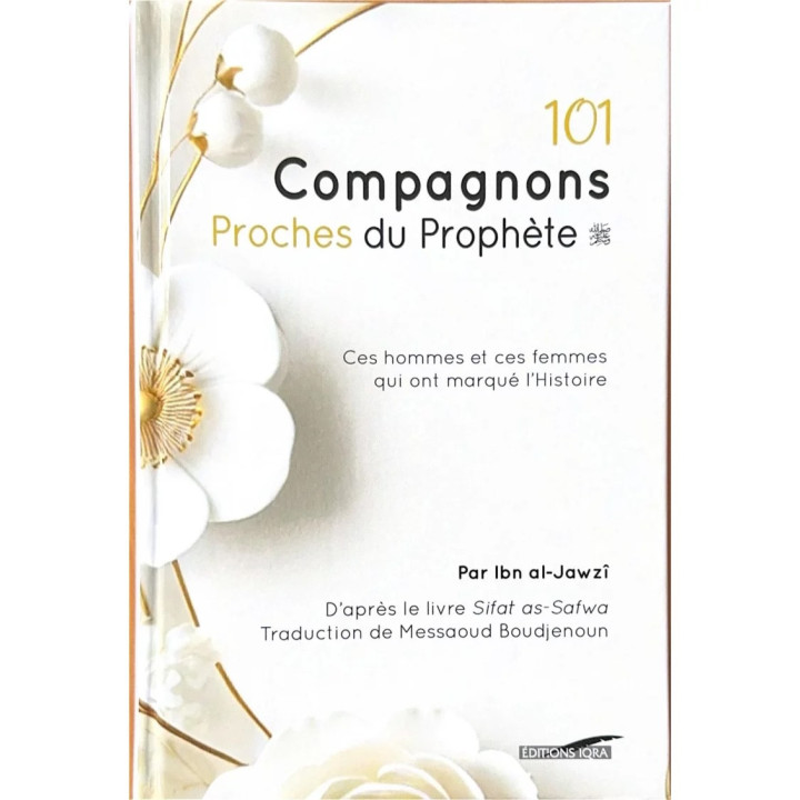 Les 101 compagnons proches du Prophète - Ibn al-Jawzi - Iqra