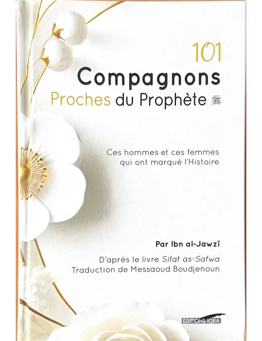 Les 101 compagnons proches du Prophète - Ibn al-Jawzi - Iqra