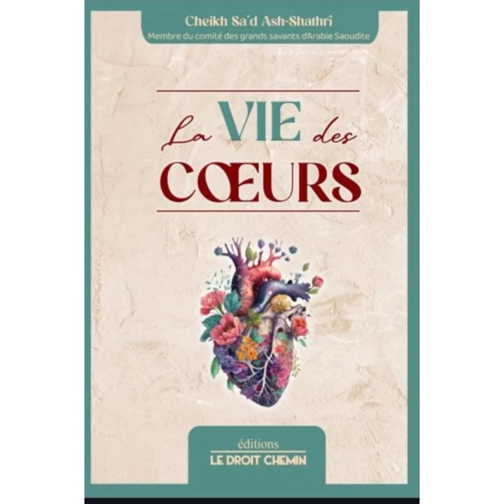 La vie des cœurs - Ash Shathri - Le Droit Chemin