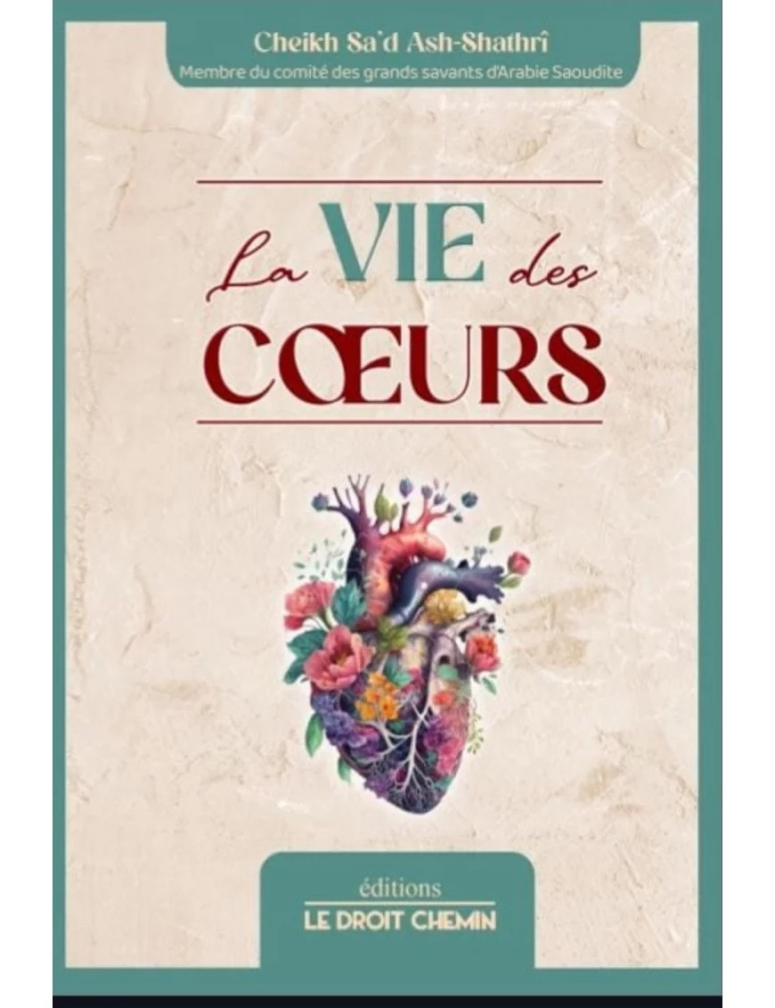 La vie des cœurs - Ash Shathri - Le Droit Chemin