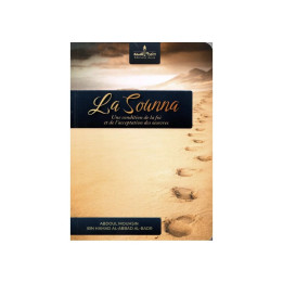 La Sounna : une condition de la foi et de l'acceptation des œuvres - Abdoul Mouhsin Al Badr - Assia