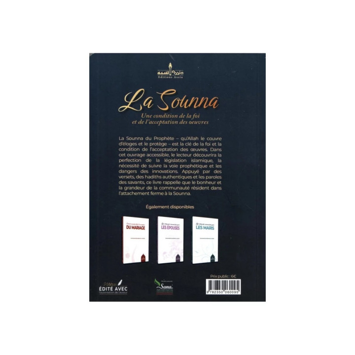 La Sounna : une condition de la foi et de l'acceptation des œuvres - Abdoul Mouhsin Al Badr - Assia