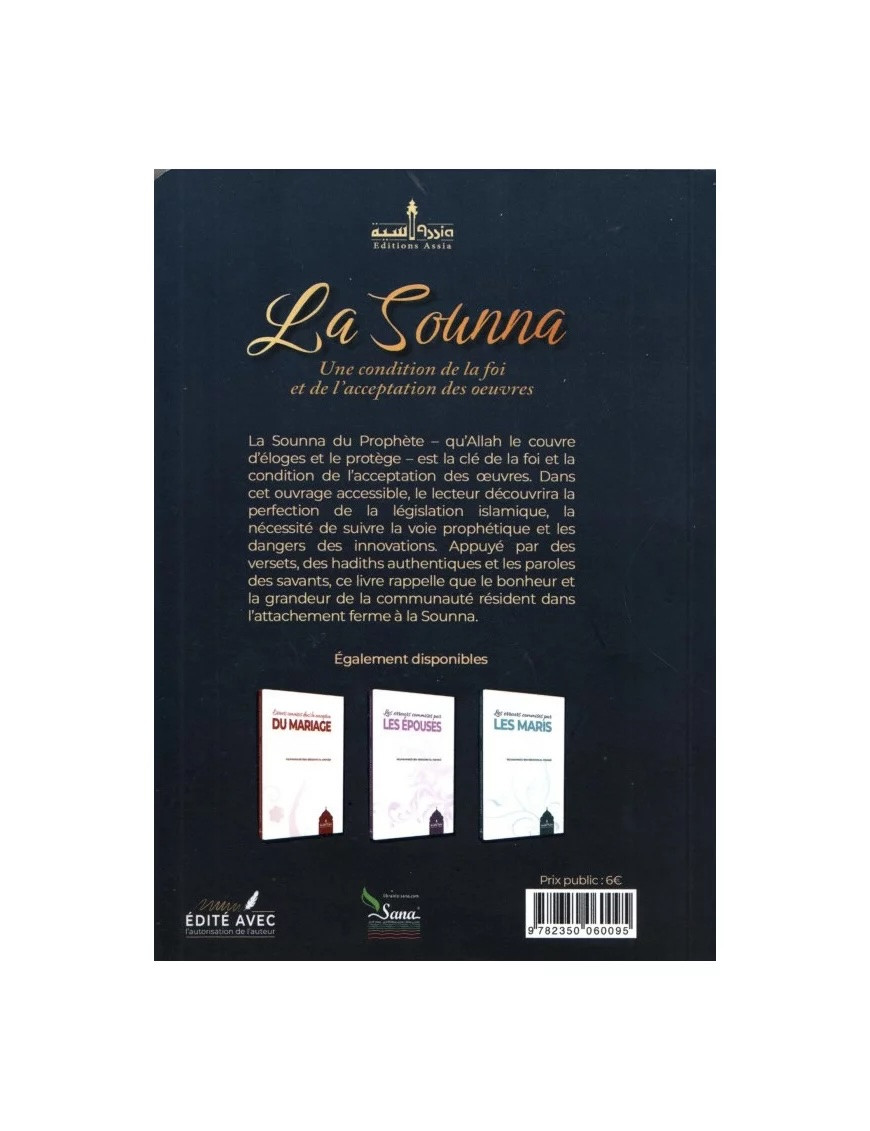 La Sounna : une condition de la foi et de l'acceptation des œuvres - Abdoul Mouhsin Al Badr - Assia