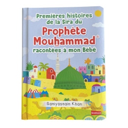 Premières histoires de la Sîra du Prophète Mouhammad racontées à mon Bébé