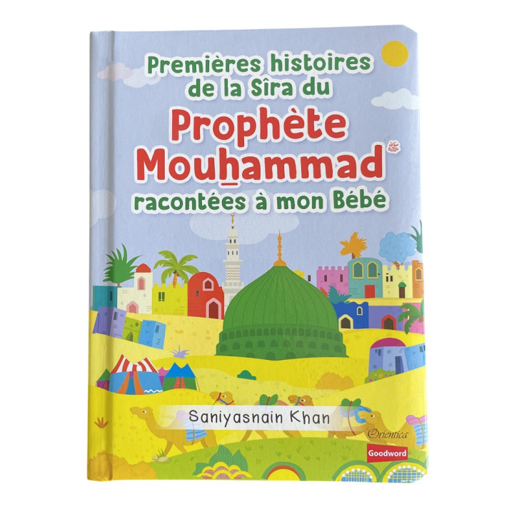 Premières histoires de la Sîra du Prophète Mouhammad racontées à mon Bébé