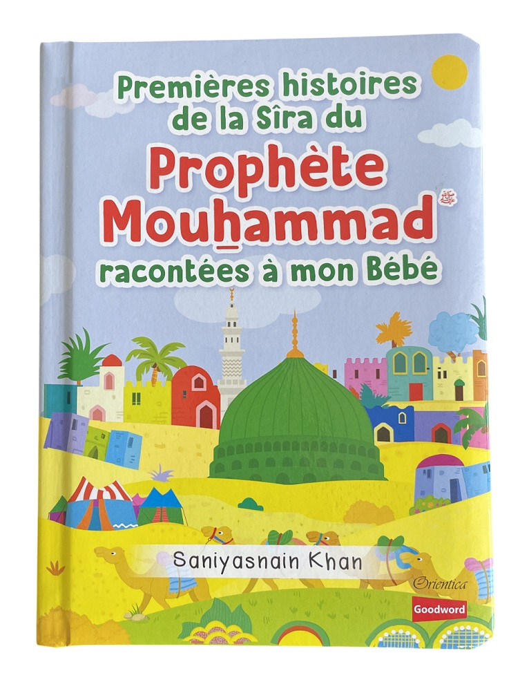 Premières histoires de la Sîra du Prophète Mouhammad racontées à mon Bébé