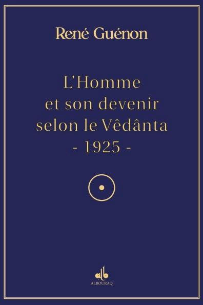 L'Homme et son devenir selon la Vêdânta - René Guenon - Al Bouraq