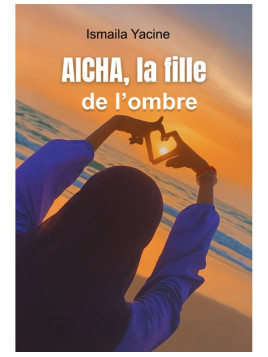 Aicha, la fille de l’ombre...