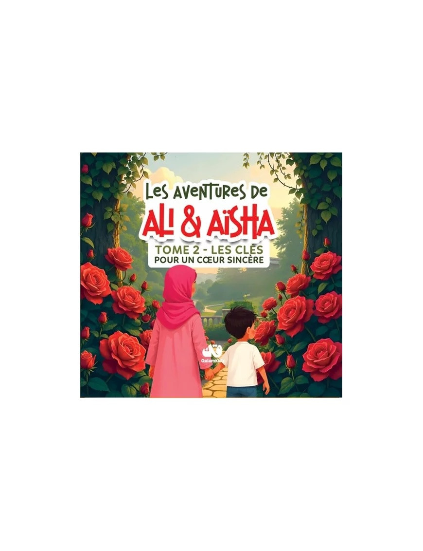 Les aventures de Ali et Aisha : les clés pour un coeur sincère - QalamKids