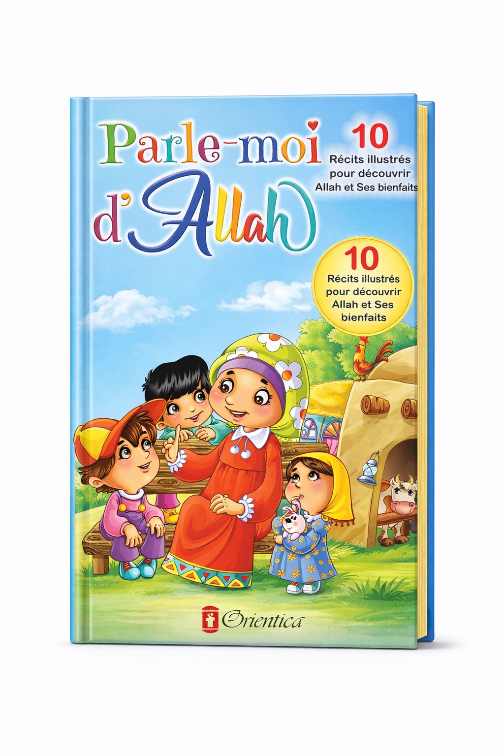 Parle-moi d'Allah : 10 récits illustrés pour découvrir Allah et Ses bienfaits - Orientica