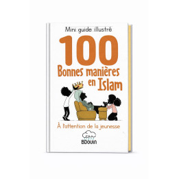 Mini guide illustré - 100 bonnes manières en Islam - Bdouin