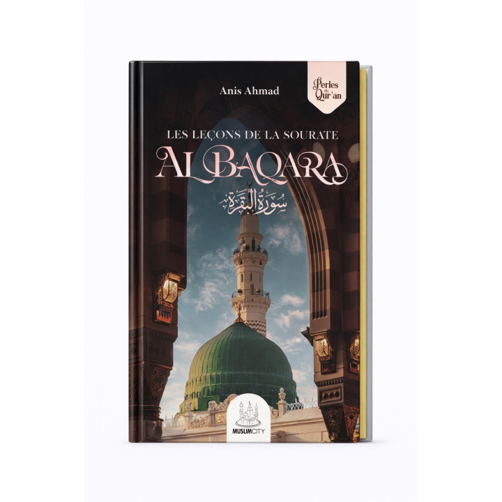 Les leçons de la sourate Al-Baqara – Anis Ahmad - MuslimCity