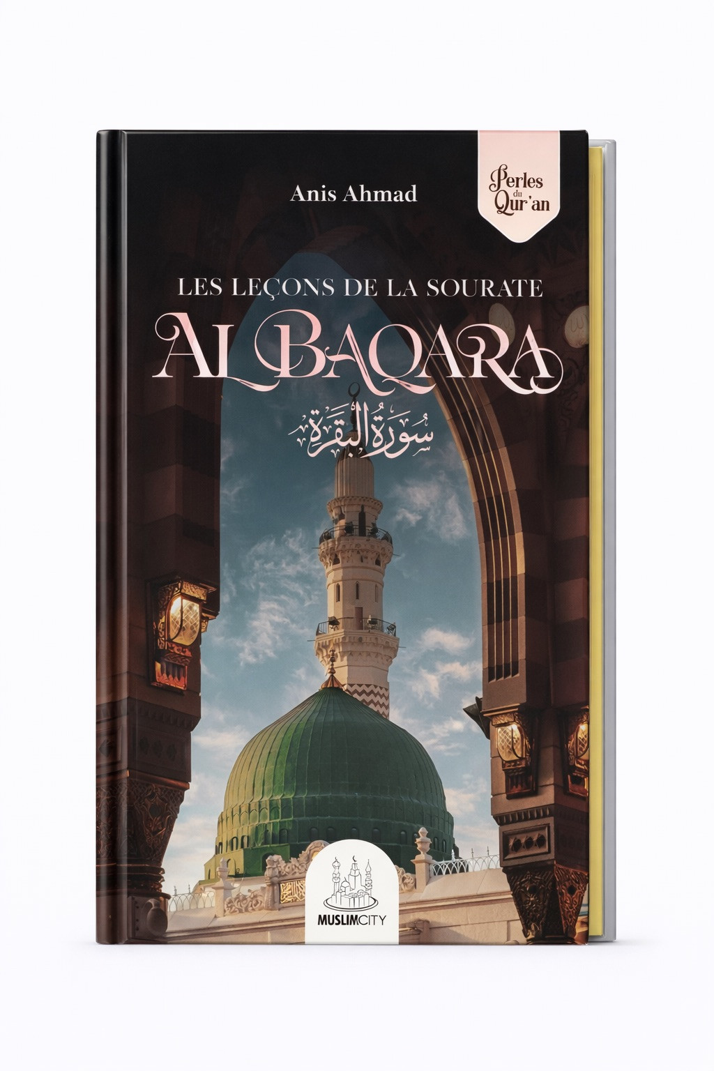 Les leçons de la sourate Al-Baqara – Anis Ahmad - MuslimCity