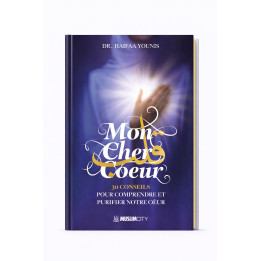 Mon cher cœur : 30 conseils pour comprendre et purifier notre cœur - Haifaa Younis - Muslim City