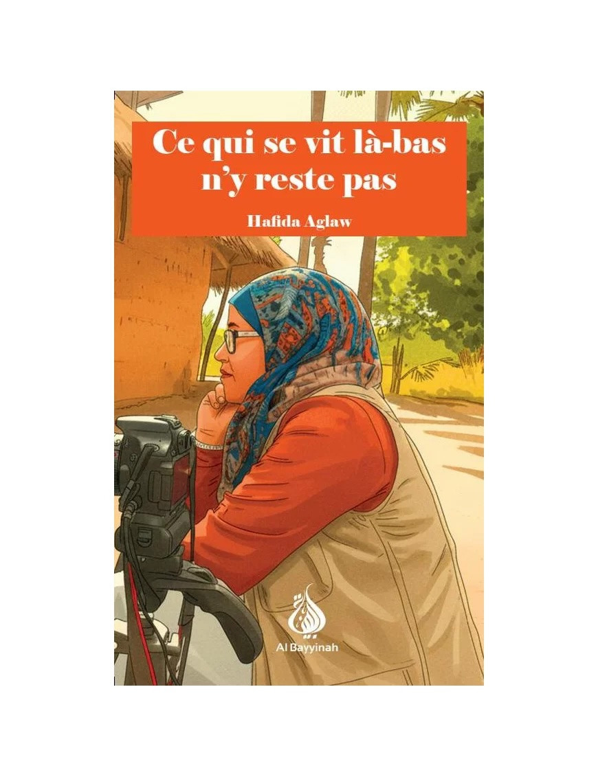 Ce qui se vit ici-bas n'y reste pas - Hafida Aglaw - Al Bayyinah