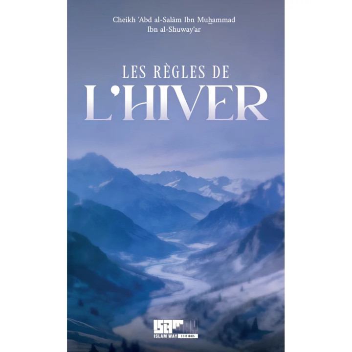 Les règles de l'hiver - cheikh al-Shuway‘ar - Islam Way