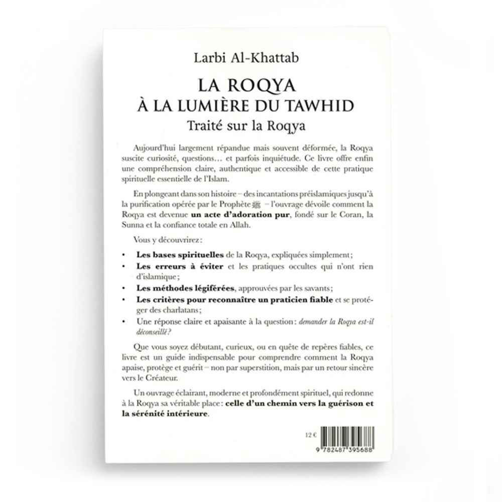 La roqya à la lumière du Tawhid Traité sur la Roqya - Larbi Al-Khattab - Centre Ashifa