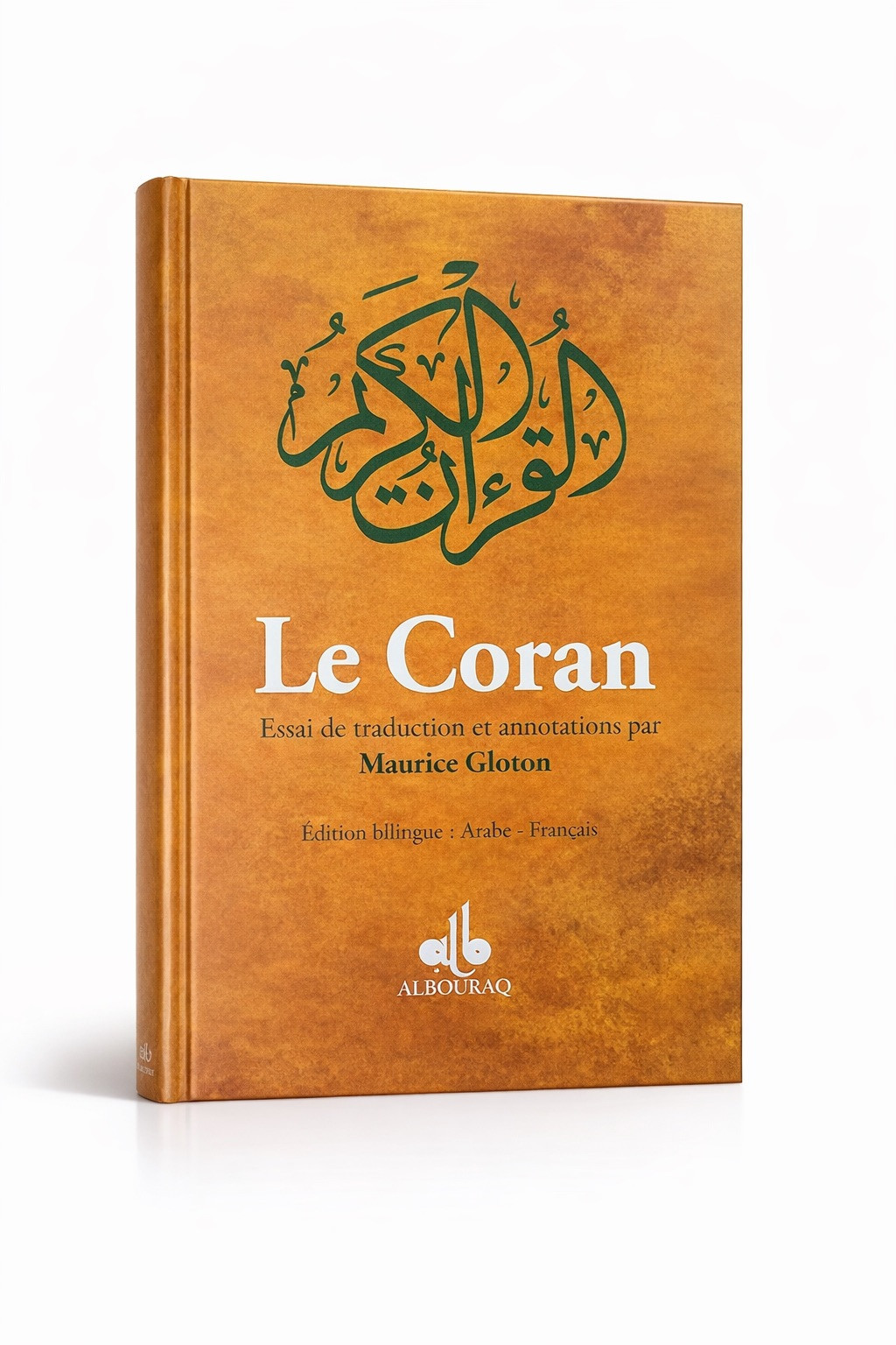 Le Coran - Essai de traduction du Coran - Maurice Gloton - Albouraq