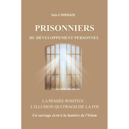 Prisonniers du développement personnel : La pensée positive, l'illusion qui fragilise la foi