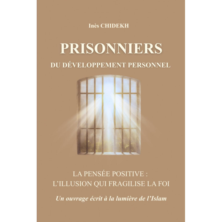 Prisonniers du développement personnel : La pensée positive, l'illusion qui fragilise la foi